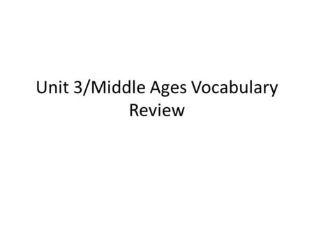 Unit 3/Middle Ages Vocabulary Review. 1. What term is best represented by the map below?