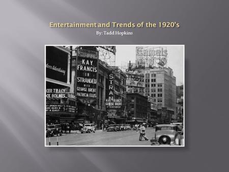 By: Tadd Hopkins.  The 1920’s were an interesting time, full of change and rebellion. People made more money and were willing to spend it. The economy.