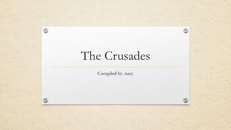 The Crusades Compiled by Amy. Alexios I Komnenos Byzantine Emperor from 1081-1118 His lands were being torn apart by raiding warriors known as the Seljuq.