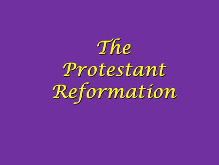 The Protestant Reformation