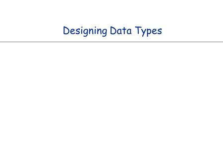 Designing Data Types. 2 Object Oriented Programming Procedural programming. [verb-oriented] n Tell the computer to do this. n Tell the computer to do.