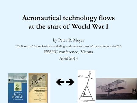 1 Aeronautical technology flows at the start of World War I by Peter B. Meyer U.S. Bureau of Labor Statistics --- findings and views are those of the author,