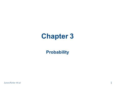 Chapter 3 Probability Larson/Farber 4th ed.