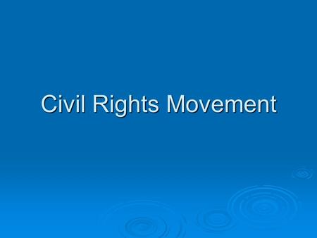 Civil Rights Movement.