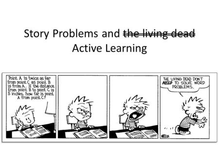 Story Problems and the living dead Active Learning.