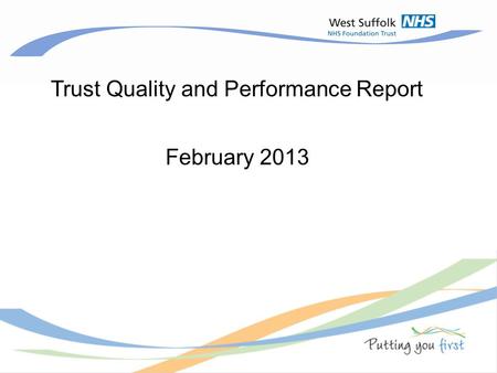 Trust Quality and Performance Report February 2013.