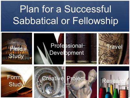 Plan for a Successful Sabbatical or Fellowship