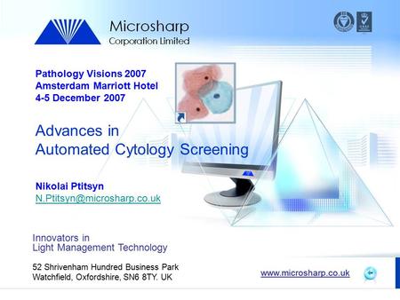 Www.microsharp.co.uk 52 Shrivenham Hundred Business Park Watchfield, Oxfordshire, SN6 8TY. UK Innovators in Light Management Technology Advances in Automated.