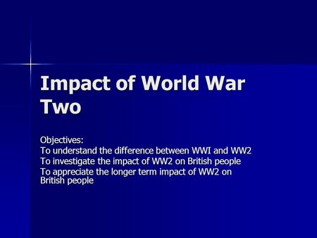 Impact of World War Two Objectives: