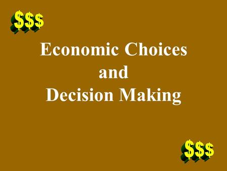 Economic Choices and Decision Making