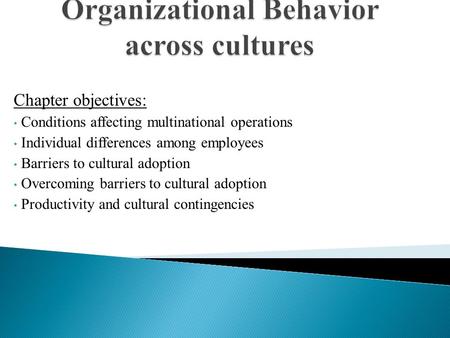 Chapter 16 Organizational Behavior across cultures