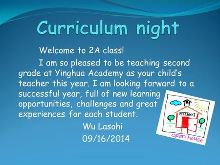 Curriculum night Welcome to 2A class!