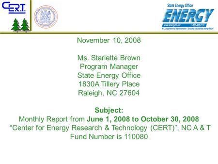 November 10, 2008 Ms. Starlette Brown Program Manager State Energy Office 1830A Tillery Place Raleigh, NC 27604 Subject: Monthly Report from June 1, 2008.