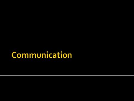  Communication- is the process of sharing information, thoughts, or feelings.  To be an effective communicator one must master the skills of using “I”