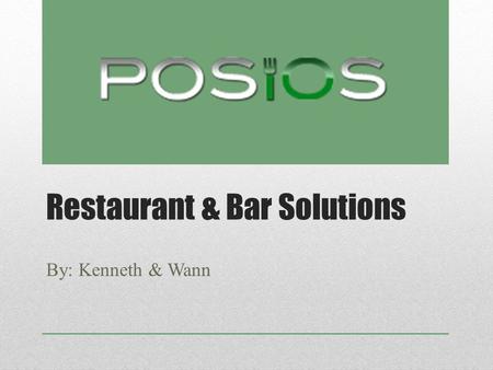 Restaurant & Bar Solutions By: Kenneth & Wann. SWOT Analysis.