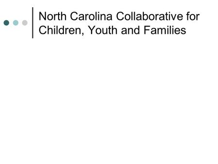 North Carolina Collaborative for Children, Youth and Families.