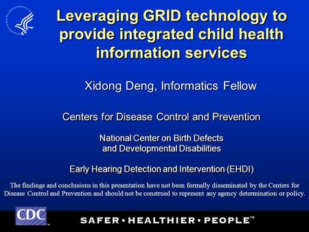 TM Centers for Disease Control and Prevention National Center on Birth Defects and Developmental Disabilities Early Hearing Detection and Intervention.