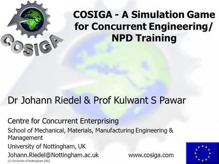 Dr Johann Riedel & Prof Kulwant S Pawar Centre for Concurrent Enterprising School of Mechanical, Materials, Manufacturing Engineering & Management University.