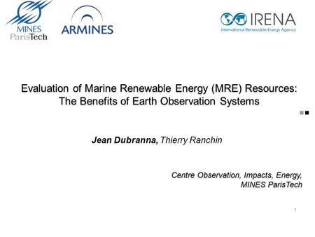 Evaluation of Marine Renewable Energy (MRE) Resources: The Benefits of Earth Observation Systems Evaluation of Marine Renewable Energy (MRE) Resources: