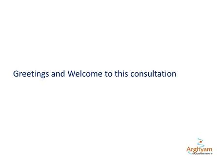 Greetings and Welcome to this consultation. The sustainability matrix which sanitation has to address: Social Technical Institutional Economic/Financial.