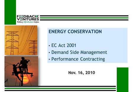 ENERGY CONSERVATION EC Act 2001 Demand Side Management Performance Contracting Nov. 16, 2010.