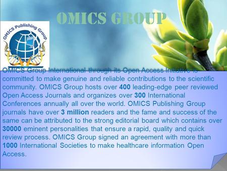 OMICS Group Contact us at: OMICS Group International through its Open Access Initiative is committed to make genuine and.