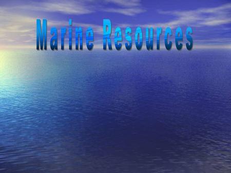 UN Convention on the Law Of the Sea (UNCLOS)  Coastal jurisdiction 12 n. miles  Exclusive Economic Zone (EEZ) 200 n. miles  40% of ocean is under coastal.