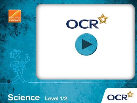 OCR Cambridge National in Science (Level 1/2) R073 How scientists test their ideas.