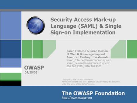 Copyright © The OWASP Foundation Permission is granted to copy, distribute and/or modify this document under the terms of the OWASP License. The OWASP.