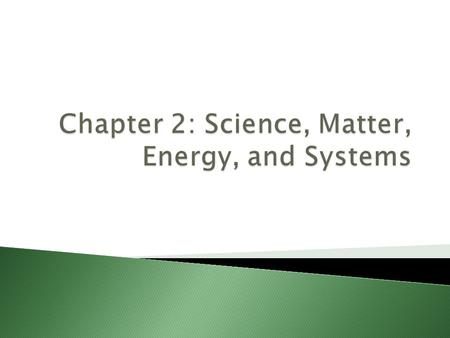  Is an endeavor to discover how nature works and to use that knowledge to make predictions about what is likely to happen in nature.  Science assumes.