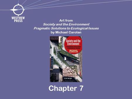 Chapter 7 Art from Society and the Environment Pragmatic Solutions to Ecological Issues by Michael Carolan.