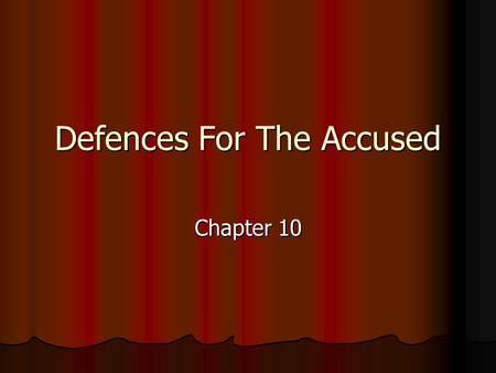 Defences For The Accused