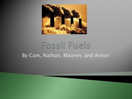 By Cam, Nathan, Mauren, and Anton.  The United States uses about 17 million barrels of oil every day.  Petroleum accounts for nearly 40% of our country's.