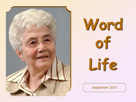 Word of Life September 2010 I do not say to you seven times, but seventy times seven.  (Mt 18,22)