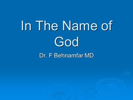 In The Name of God Dr. F Behnamfar MD. Diagnosis and treatment of gestational trophoblastic disease.