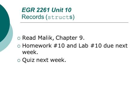 EGR 2261 Unit 10 Records (structs)