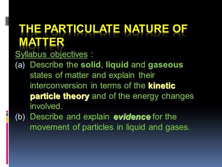 The Particulate Nature of Matter