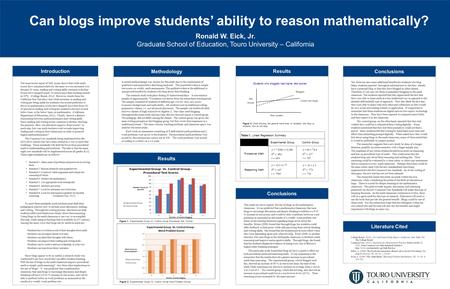 Ronald W. Eick, Jr. Graduate School of Education, Touro University – California Can blogs improve students’ ability to reason mathematically? The most.