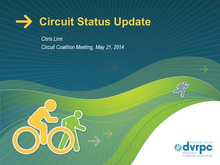 Circuit Status Update Chris Linn Circuit Coalition Meeting, May 21, 2014.