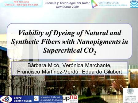 Viability of Dyeing of Natural and Synthetic Fibers with Nanopigments in Supercritical CO 2 Bàrbara Micó, Verónica Marchante, Francisco Martínez-Verdú,