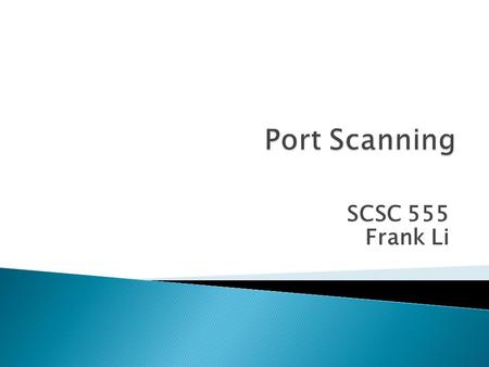 SCSC 555 Frank Li.  Port scanning  Port-scanning tools  Ping sweeps 2.