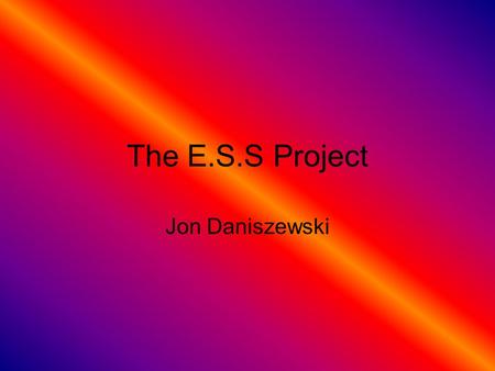 The E.S.S Project Jon Daniszewski. ESS 1.2.1 Describe the layers of the earth, including the core, mantle, lithosphere, hydrosphere, and atmosphere.