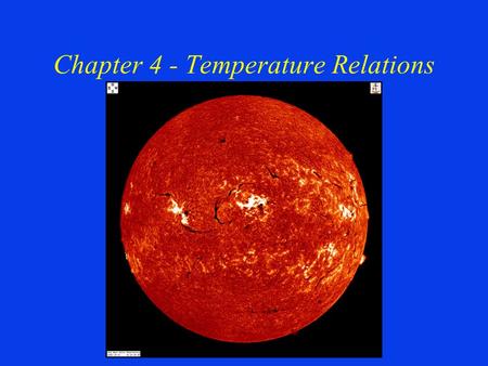 Chapter 4 - Temperature Relations. CNN is reporting that a chunk of ice shelf nearly the size of Manhattan has broken away from Ellesmere Island in Canada's.