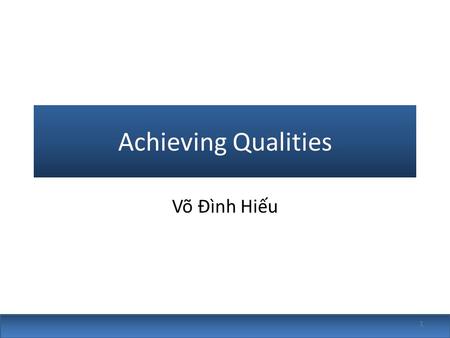 Achieving Qualities 1 Võ Đình Hiếu. Contents Architecture tactics Availability tactics Security tactics Modifiability tactics 2.