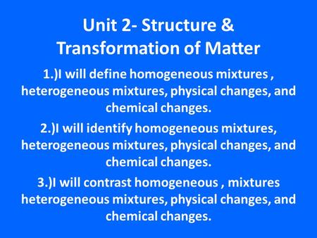 Unit 2- Structure & Transformation of Matter