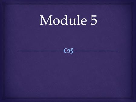 Module 5.