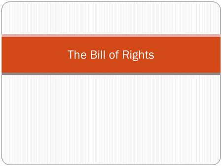 The Bill of Rights.