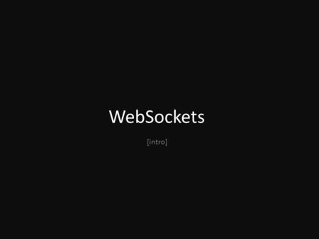 WebSockets [intro].