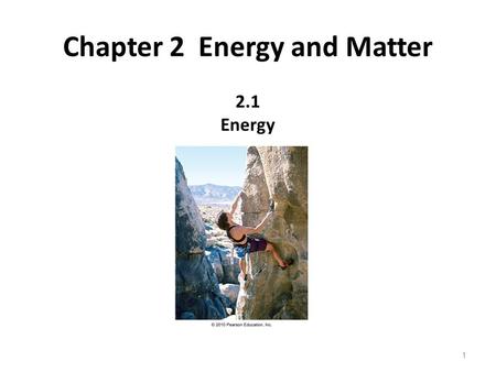 Chapter 2 Energy and Matter