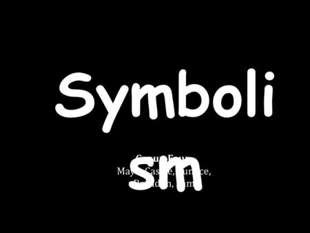 Group Four: Maya, Cassie, Eunace, Brandon, Sam Symboli sm.